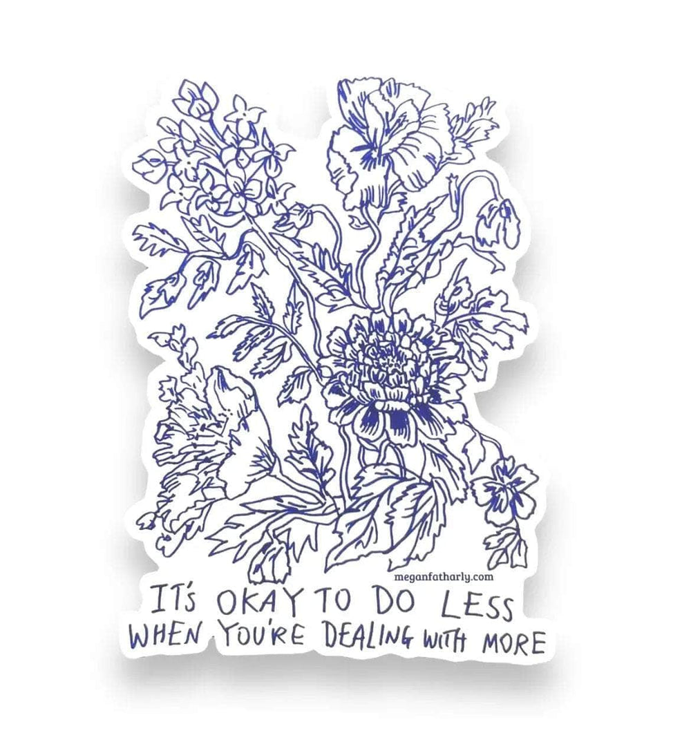 It’s Okay To Do Less When You’re Dealing With More Vinyl Die Cut Sticker 11.5cm