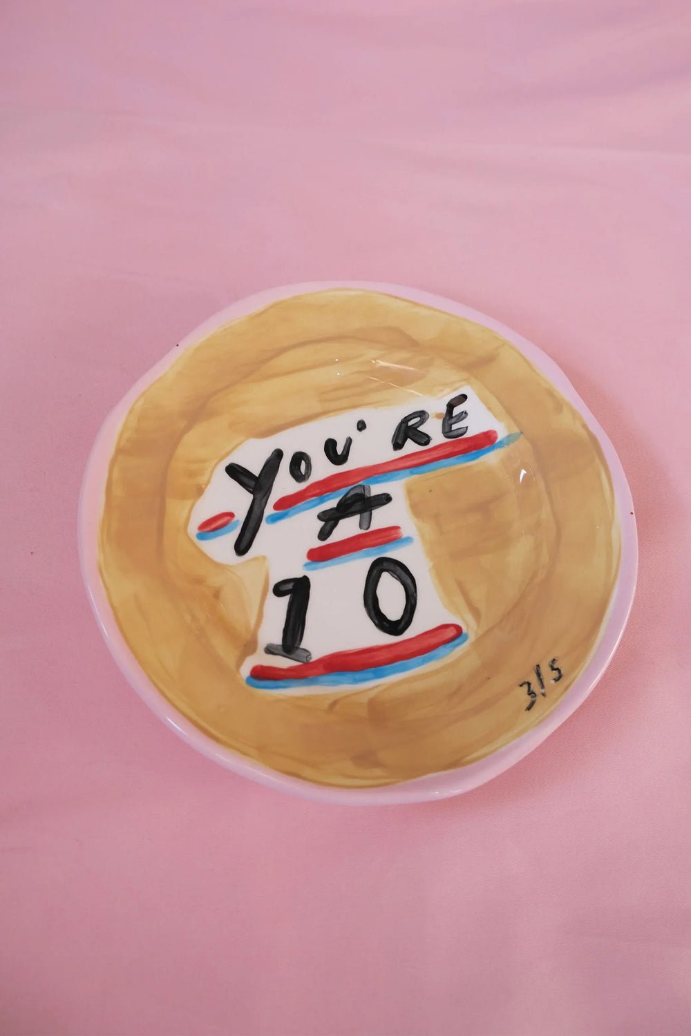 You're  a 10 limited edition plate