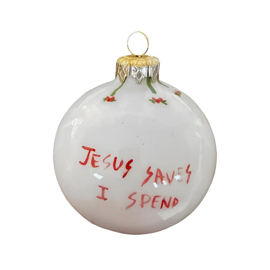 "Jesus Saves I Spend" Christmas Ornament