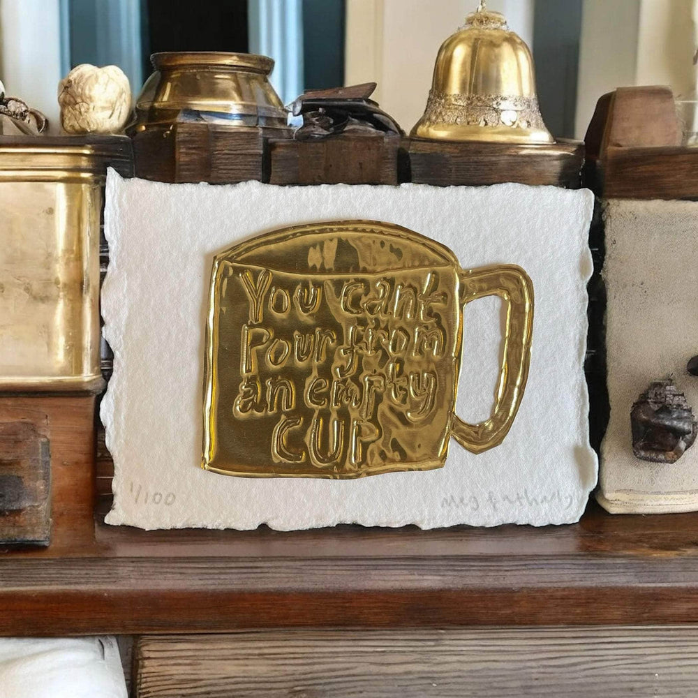 Limited Edition Tin Embossing You Can’t Pour From an Empty Cup