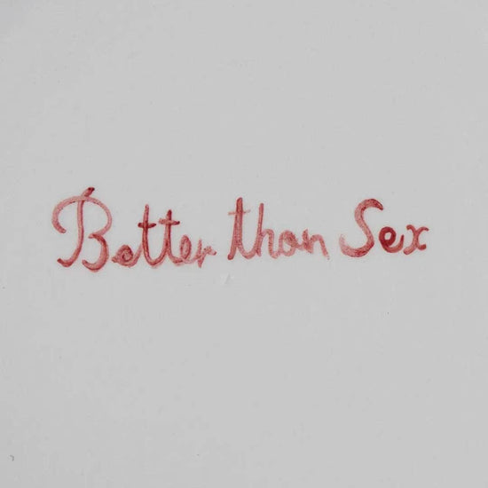 "Better then S*x" Fil Rouge Plate