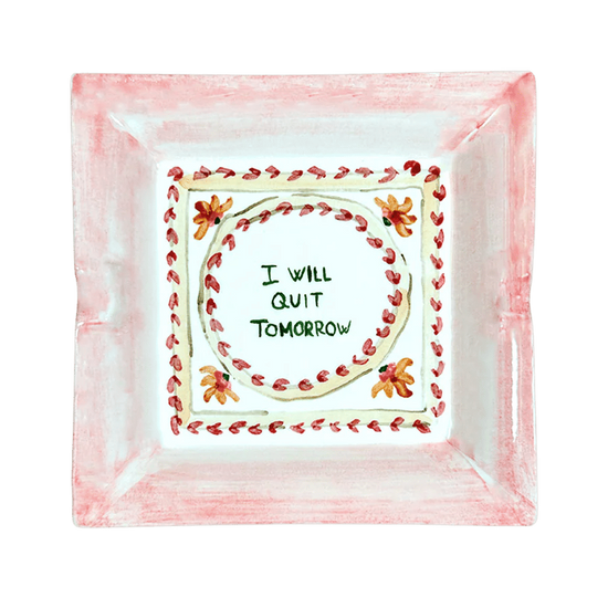 "I will quit tomorrow" Ashtray - Vintage Collection