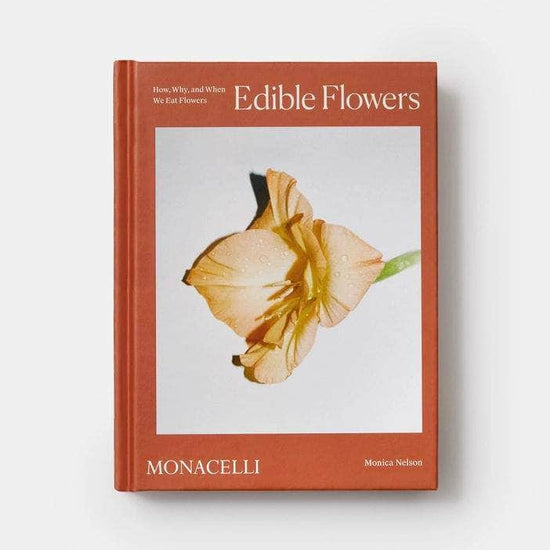 Edible Flowers: How, Why, and When We Eat Flowers Book