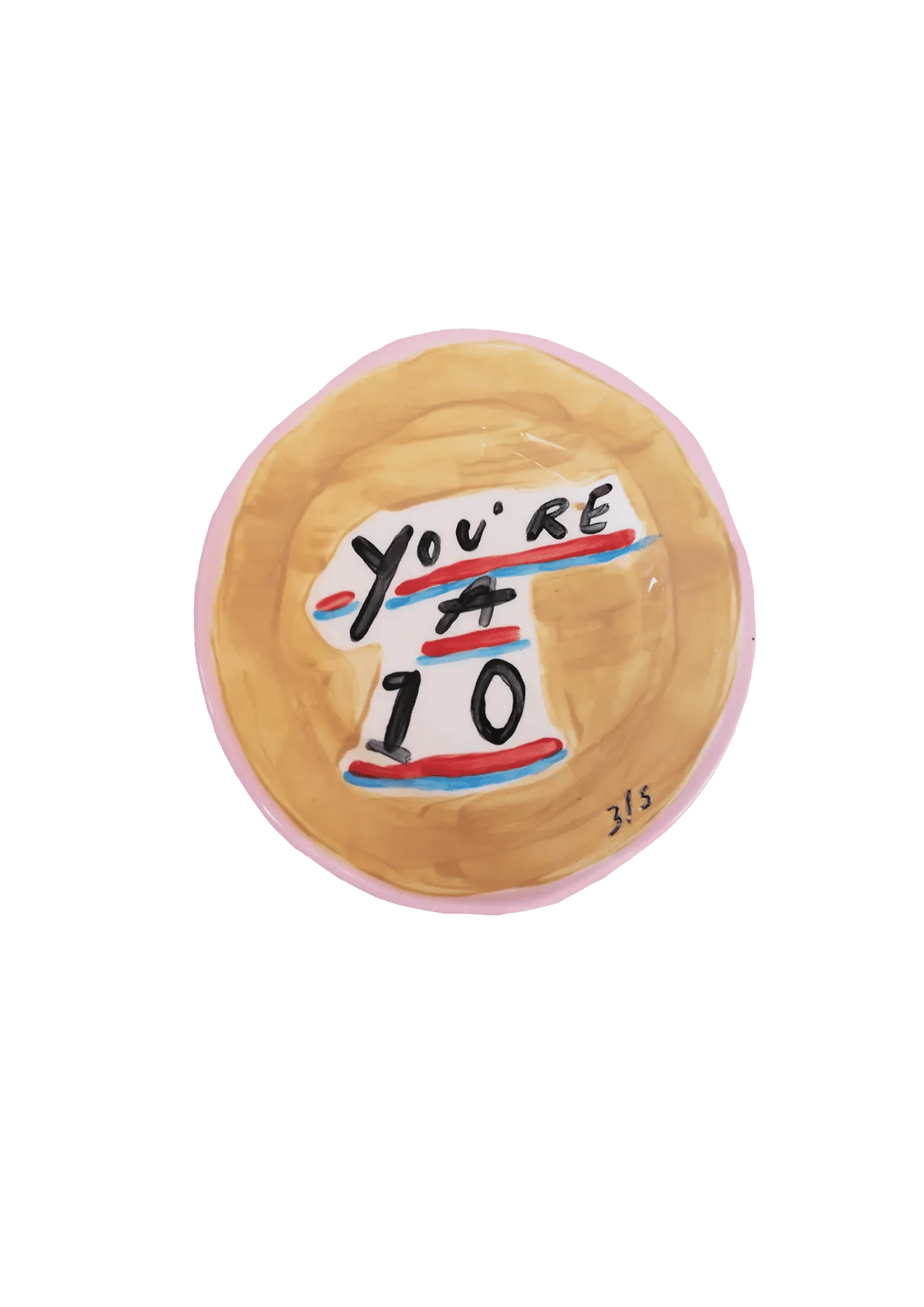 You're  a 10 limited edition plate