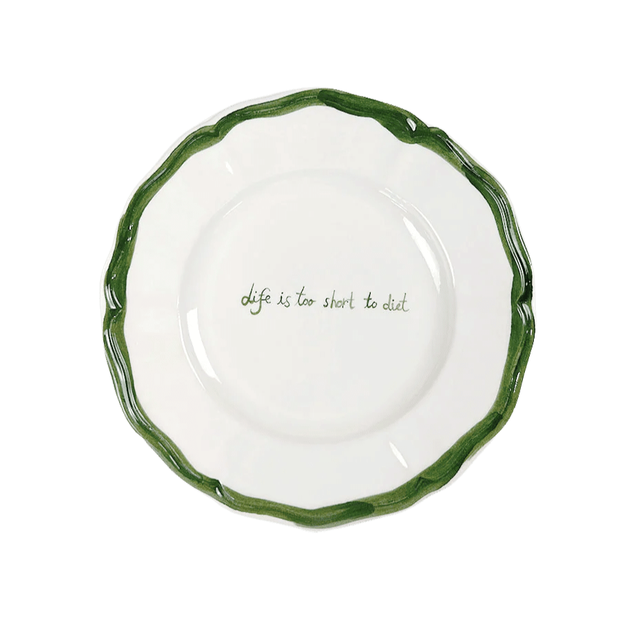 “Life is too short to diet”  Plate