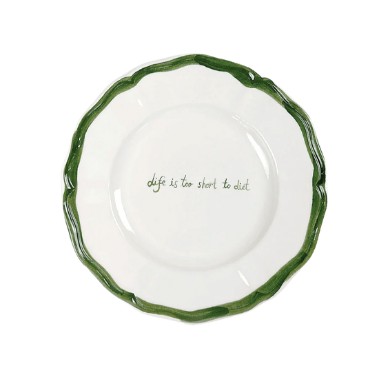 “Life is too short to diet”  Plate