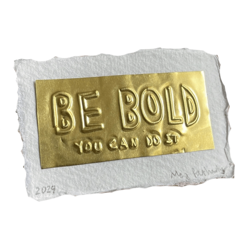 Be Bold (you can do it) Tin Embossing