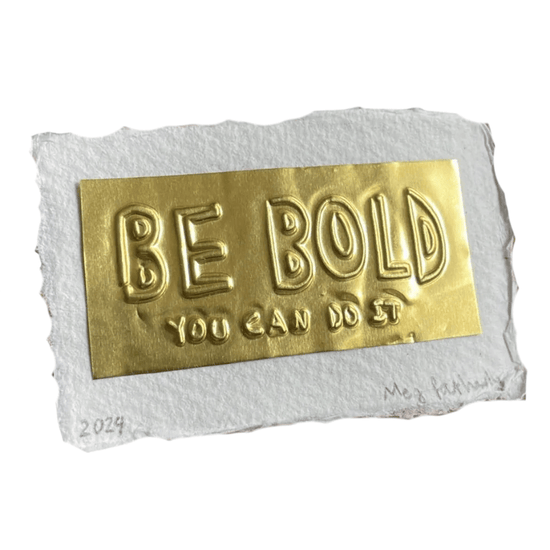 Be Bold (you can do it) Tin Embossing