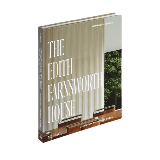 The Edith Farnsworth House: Architecture, Preservation, Culture Book