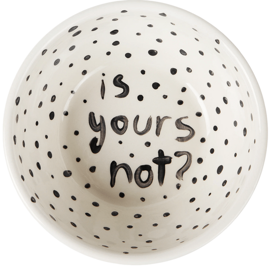 "Is Yours Not" Hand Painted Bowl 12/12